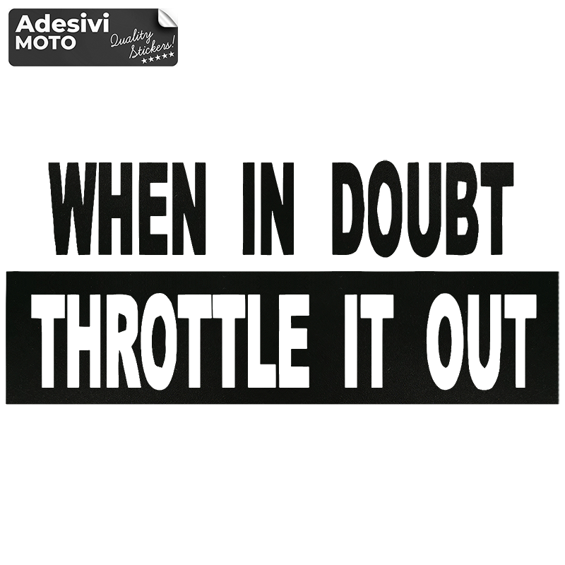 Adesivo "When in Doubt Throttle It Out" Serbatoio-Casco-Motorino-Tuning-Auto