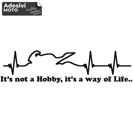 Adesivo "It’s not a Hobby, is a way of Life.." Tipo 2 Serbatoio-Fiancate-Codone